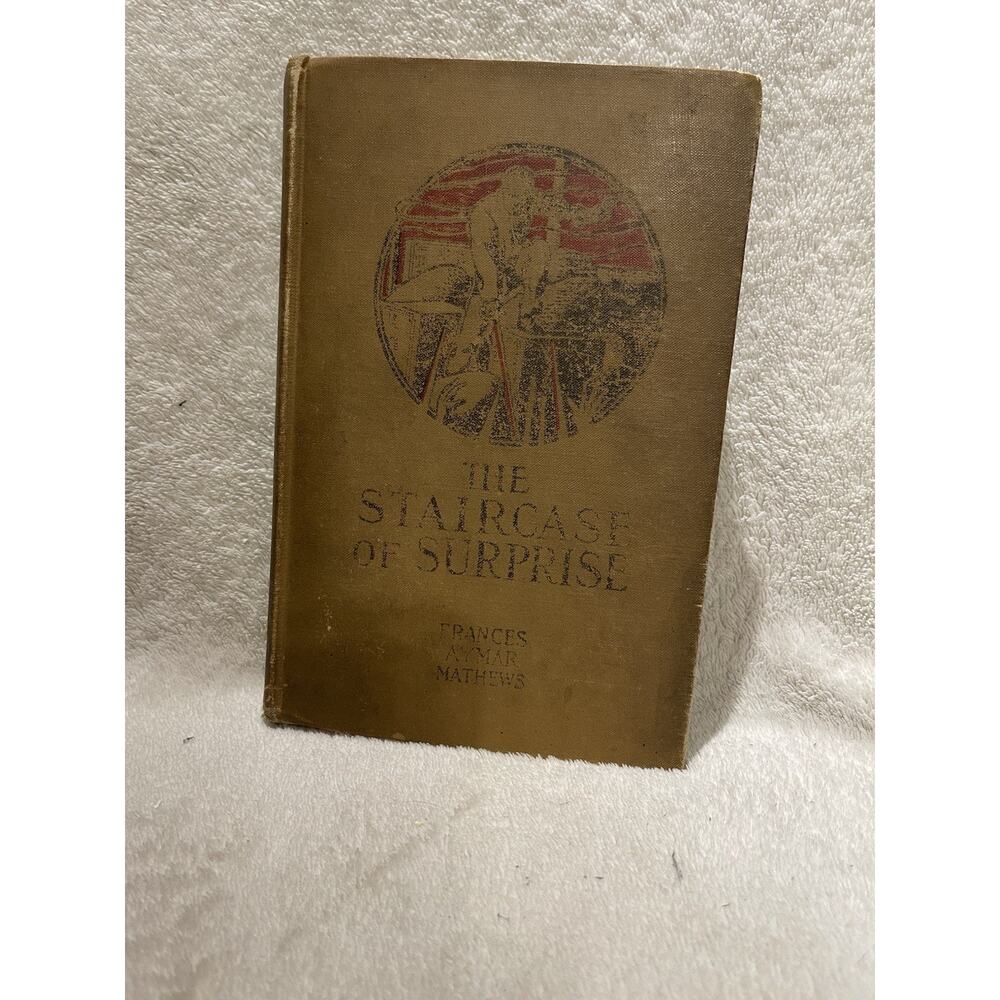 The Staircase of Surprise by Frances Aymar Mathews - 1905 HC